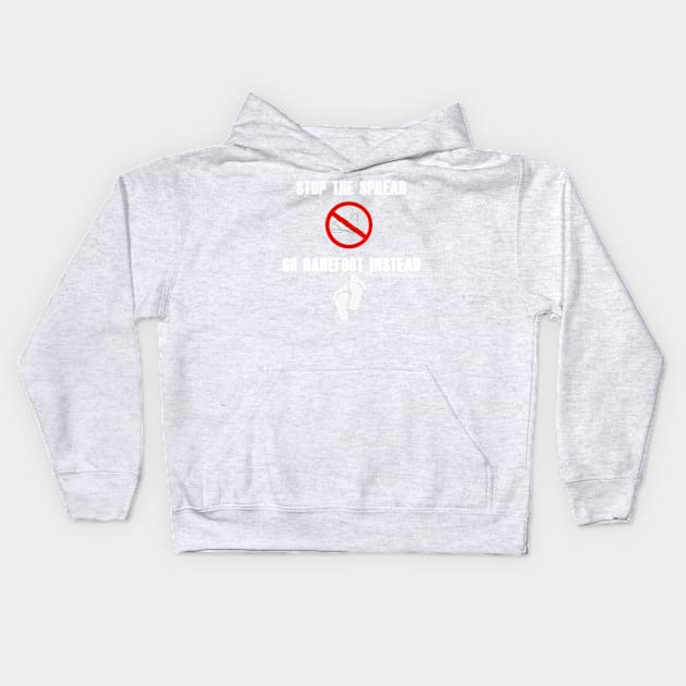 Stop The Spread white letters Kids Hoodie by Barefoot United